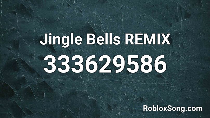 Jingle Bells REMIX  Roblox ID