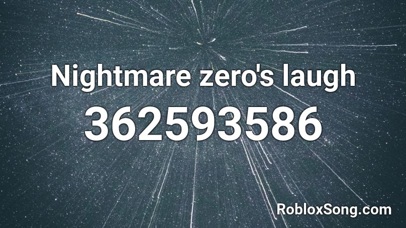 Nightmare zero's laugh Roblox ID