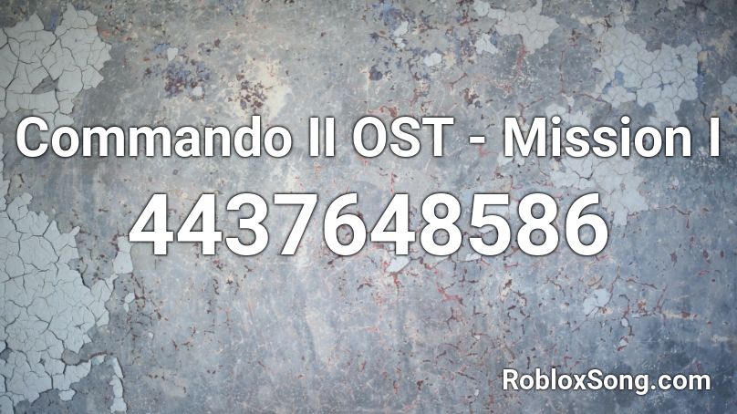 Commando II OST - Mission I Roblox ID