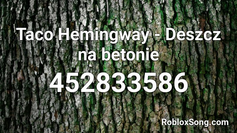 Taco Hemingway - Deszcz na betonie Roblox ID