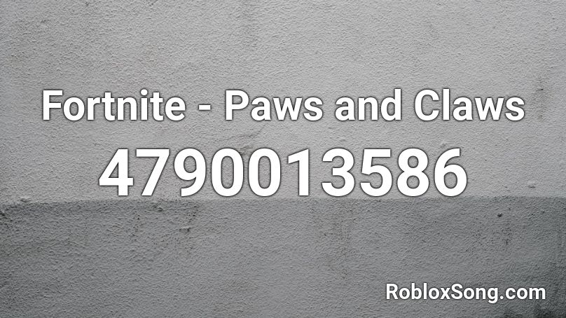 Fortnite - Paws and Claws Roblox ID