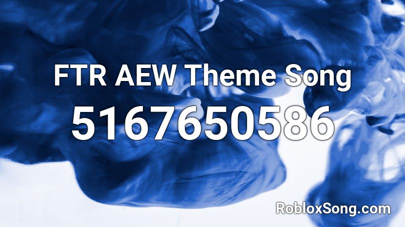 FTR AEW Theme Song Roblox ID