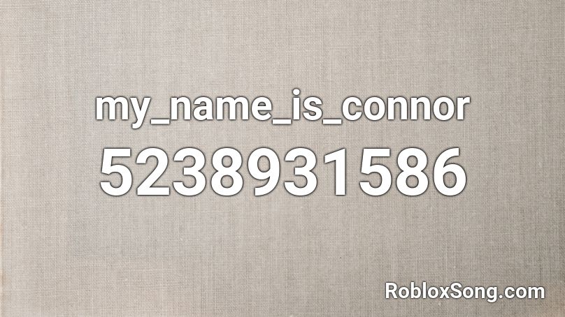 my_name_is_connor Roblox ID