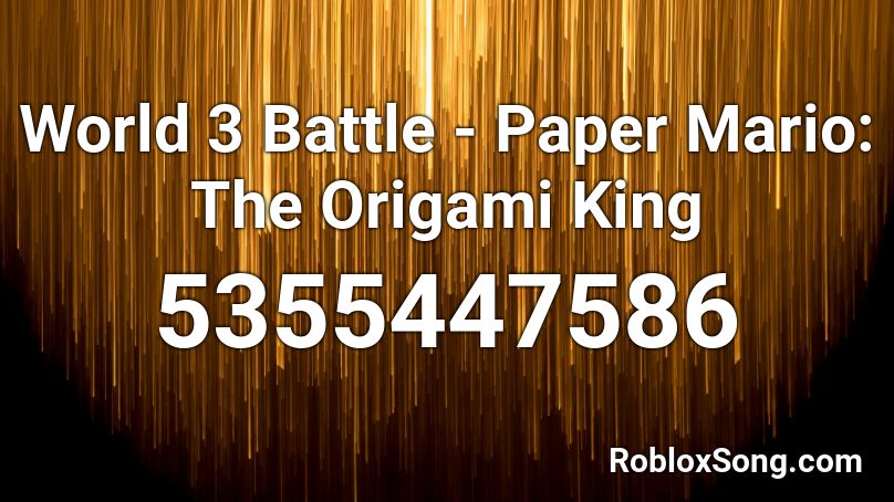 World 3 Battle - Paper Mario: The Origami King Roblox ID