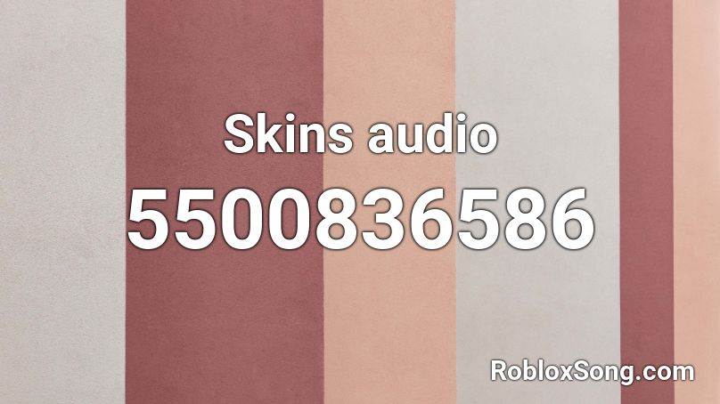 Skins audio Roblox ID