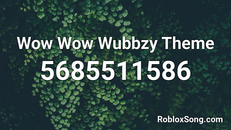 Wow Wow Wubbzy Theme Roblox Id Roblox Music Codes - roblox wow id