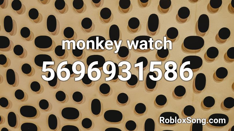 monkey watch Roblox ID