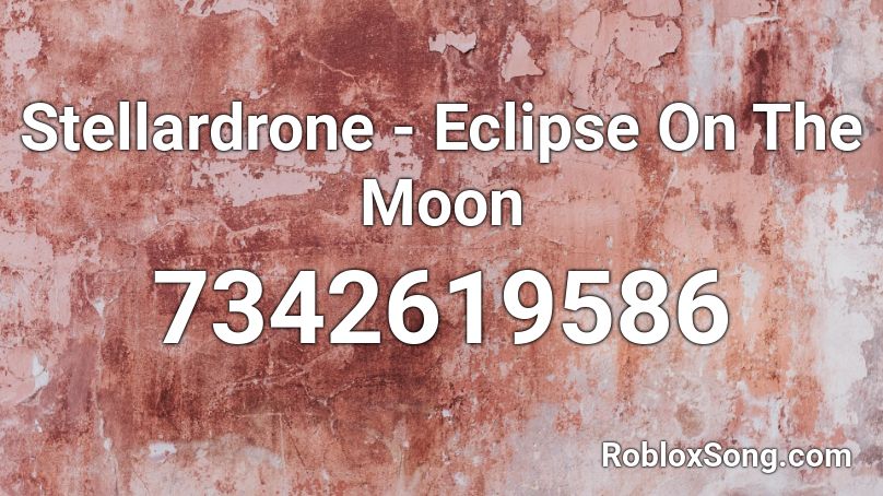 Stellardrone - Eclipse On The Moon Roblox ID