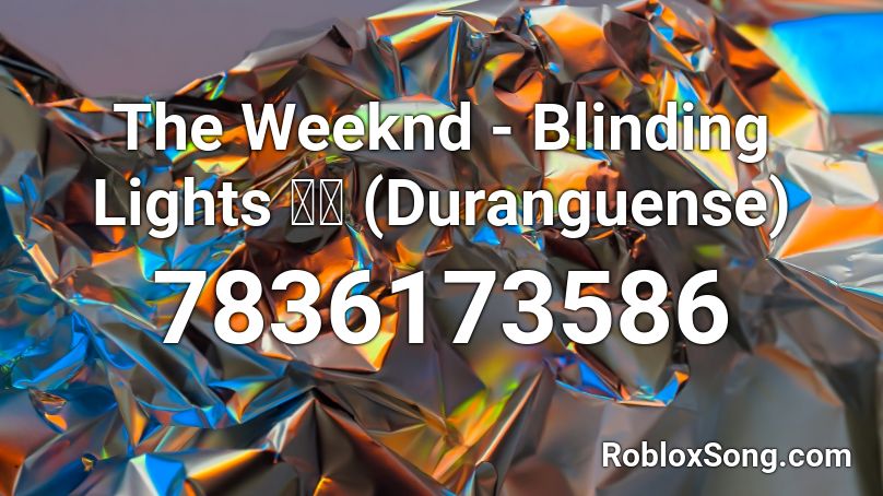 The Weeknd - Blinding Lights 🇲🇽 (Duranguense) Roblox ID