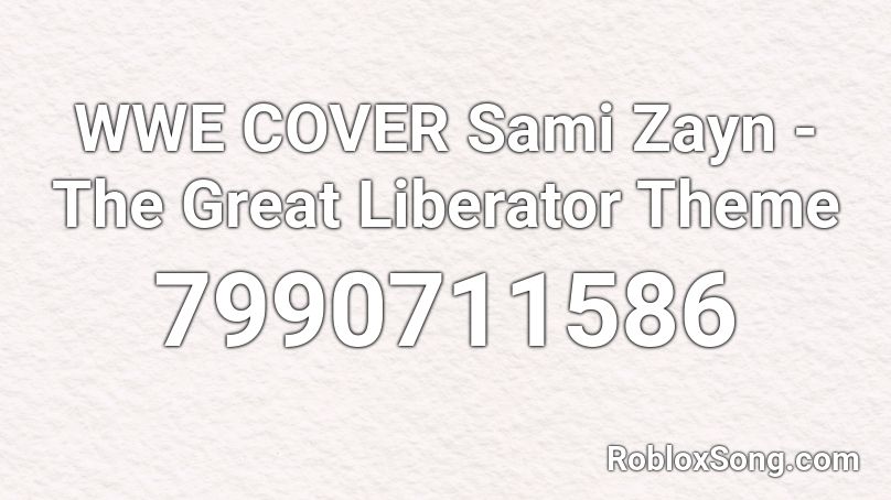 WWE COVER Sami Zayn - The Great Liberator Theme Roblox ID