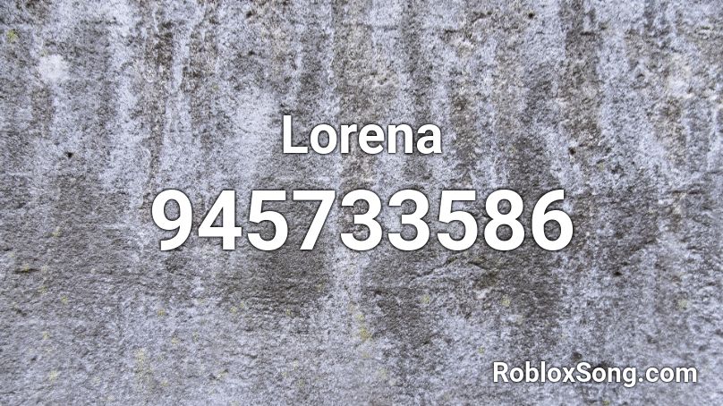 Lorena Roblox ID