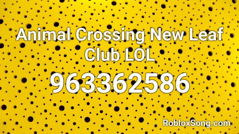 Animal Crossing New Leaf Club LOL Roblox ID