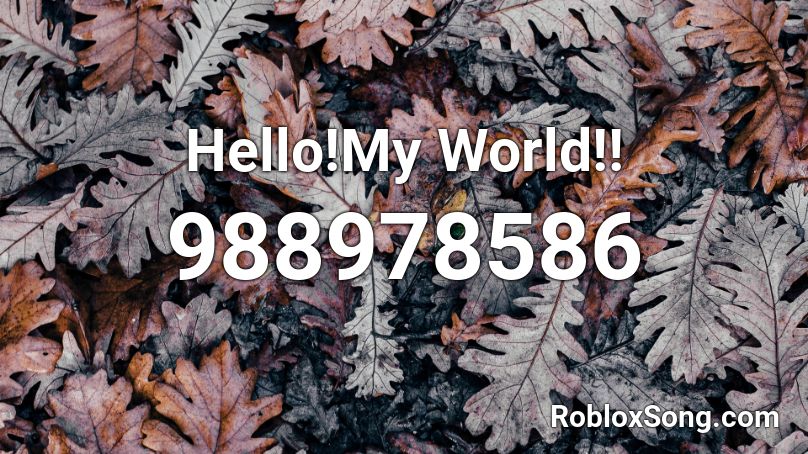 Hello My World Roblox Id Roblox Music Codes