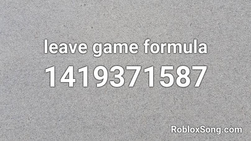 leave game formula Roblox ID