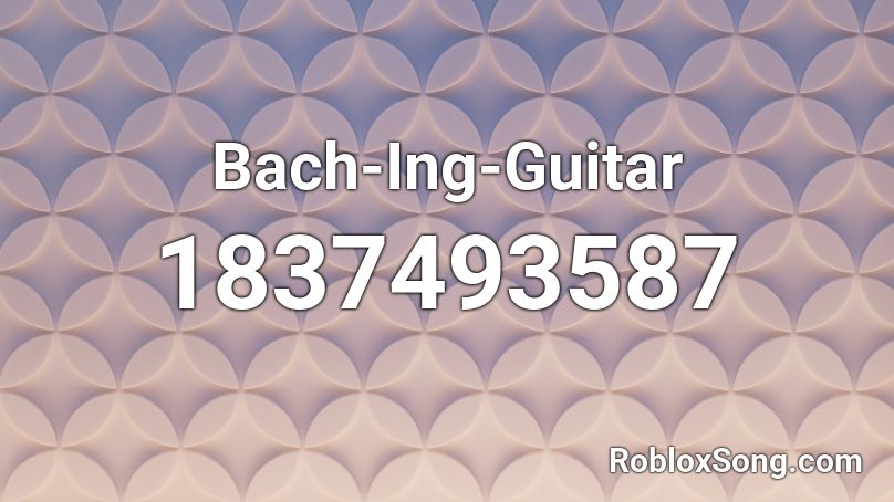 Bach-Ing-Guitar Roblox ID