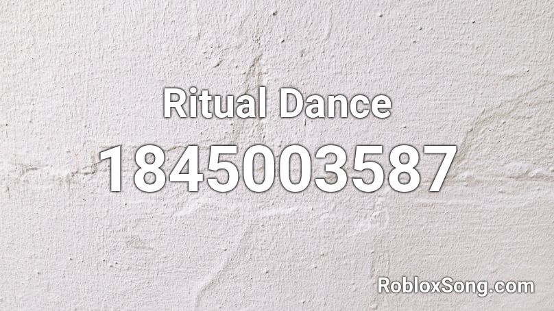 Ritual Dance Roblox ID