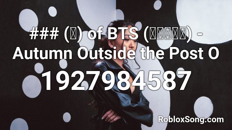 ### (진) of BTS (방탄소년단) - Autumn Outside the Post O Roblox ID