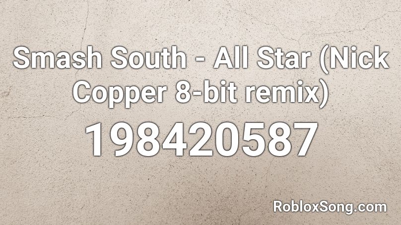 Smash South - All Star (Nick Copper 8-bit remix) Roblox ID