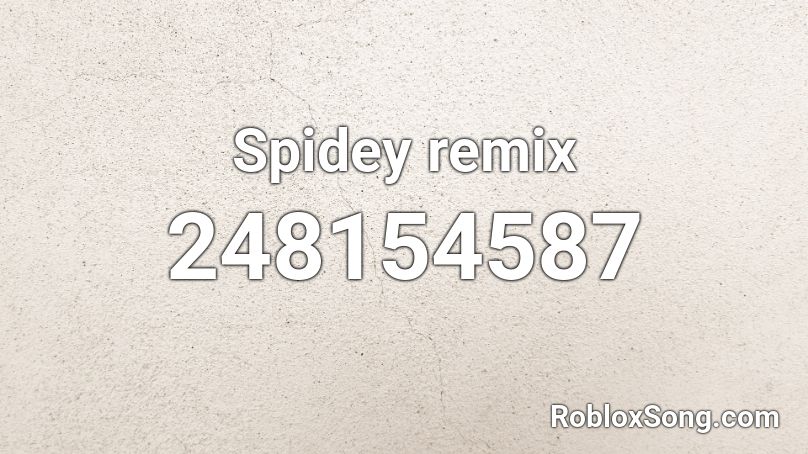 Spidey remix Roblox ID