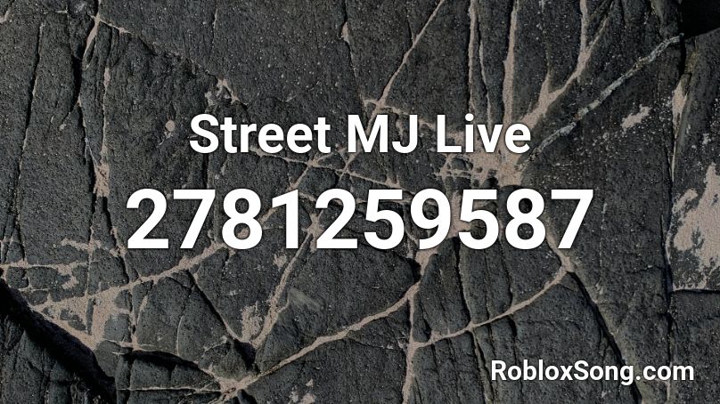 Street MJ Live Roblox ID