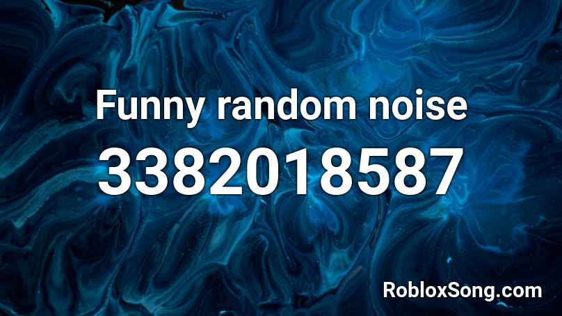 Funny random noise Roblox ID