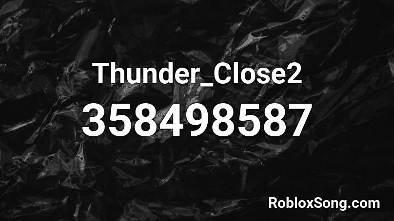 Thunder_Close2 Roblox ID