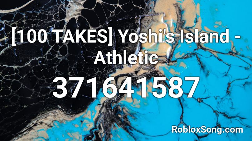 [100 TAKES] Yoshi's Island - Athletic Roblox ID