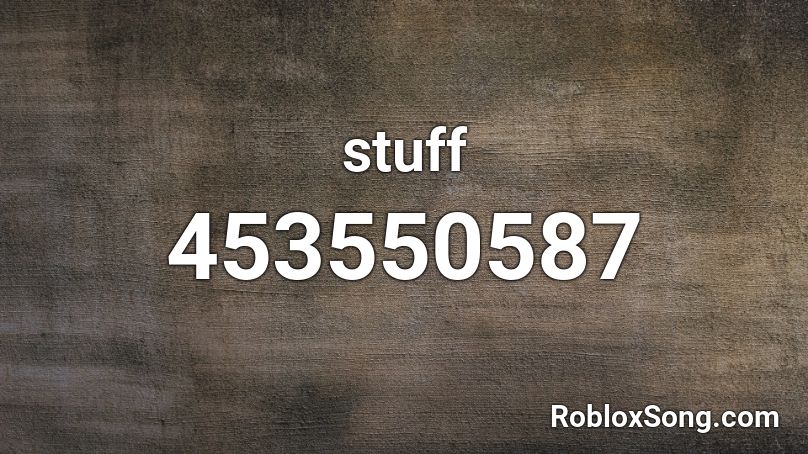 stuff Roblox ID