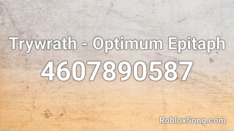 Trywrath - Optimum Epitaph Roblox ID