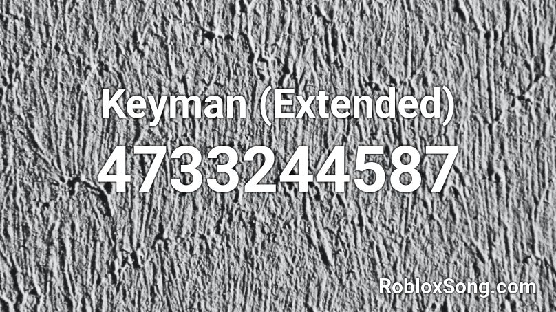 Keyman (Extended) Roblox ID