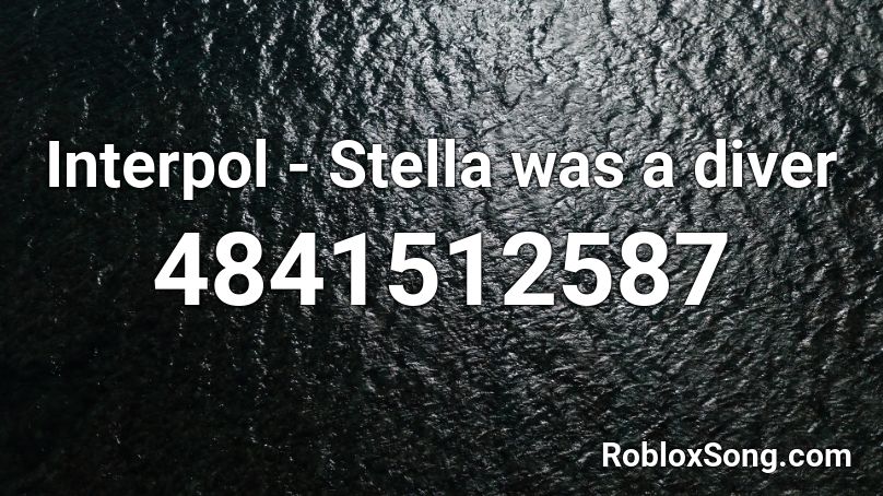 Interpol - Stella was a diver Roblox ID