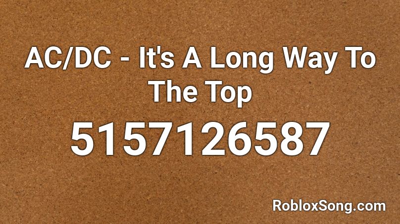 AC/DC - It's A Long Way To The Top Roblox ID