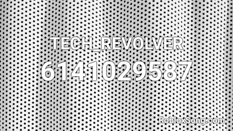 TECH_REVOLVER Roblox ID