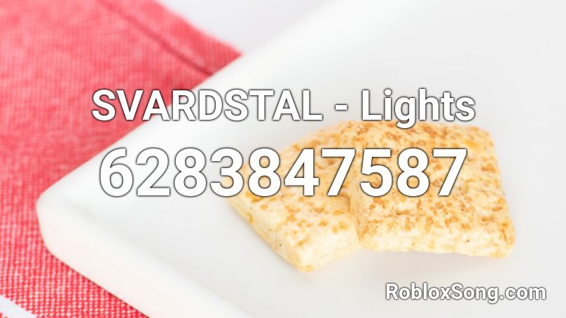 SVARDSTAL - Lights Roblox ID