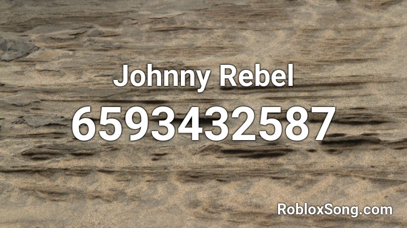 Johnny Rebel Roblox ID