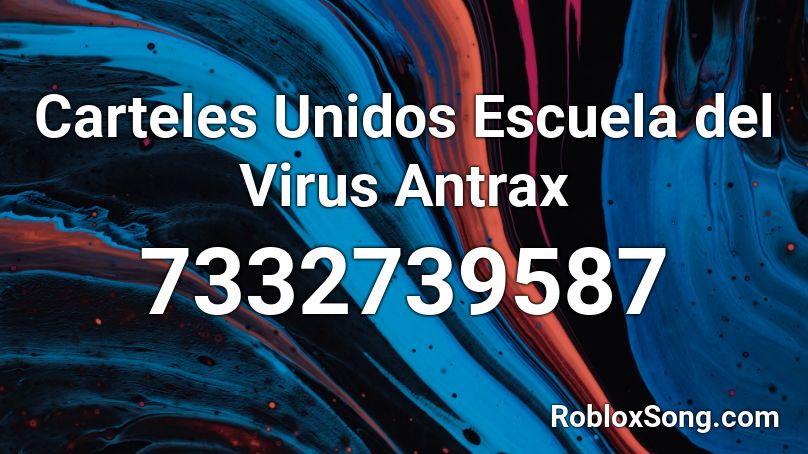 Carteles Unidos Escuela del Virus Antrax Roblox ID