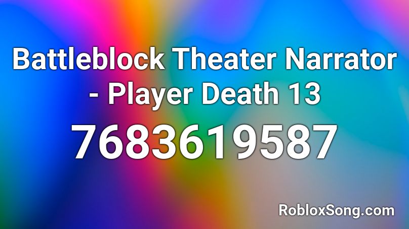 Battleblock Theater Narrator - Player Death 13 Roblox ID