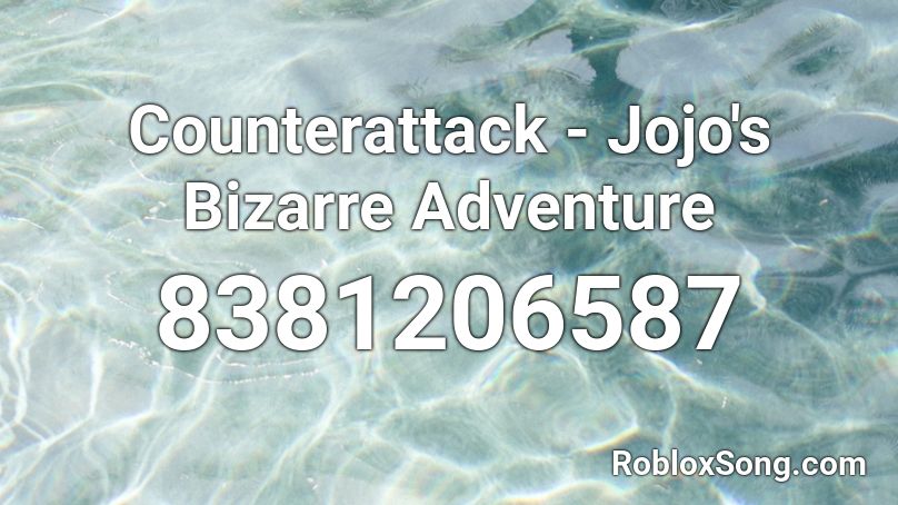 Counterattack  - Jojo's Bizarre Adventure Roblox ID