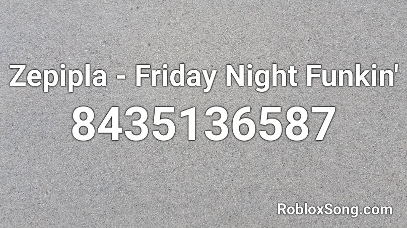 Zepipla - Friday Night Funkin' Roblox ID