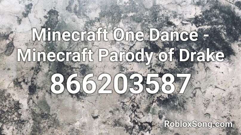 Minecraft One Dance - Minecraft Parody of Drake Roblox ID - Roblox ...