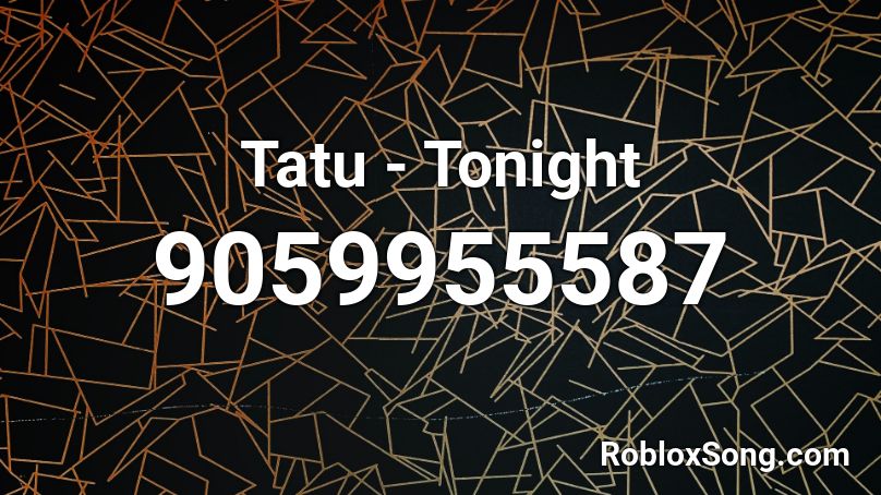 Tatu - Tonight Roblox ID