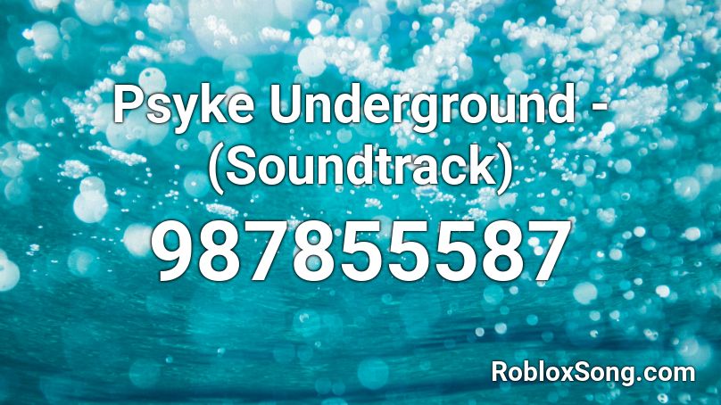 Psyke Underground - (Soundtrack) Roblox ID