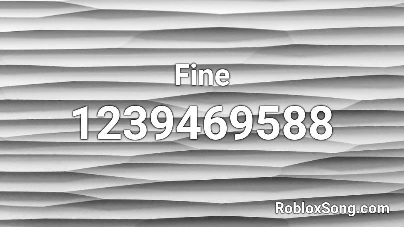 Fine Roblox ID