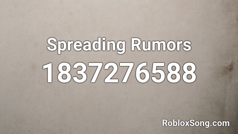 Spreading Rumors Roblox ID
