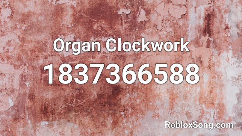 Organ Clockwork Roblox ID