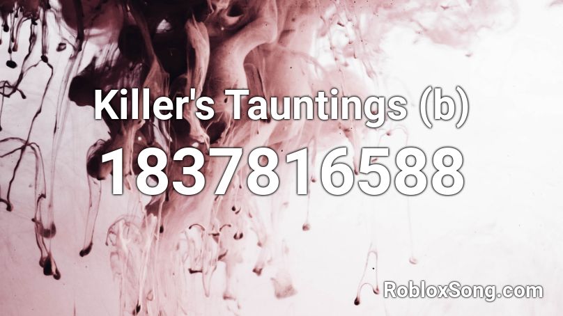 Killer's Tauntings (b) Roblox ID