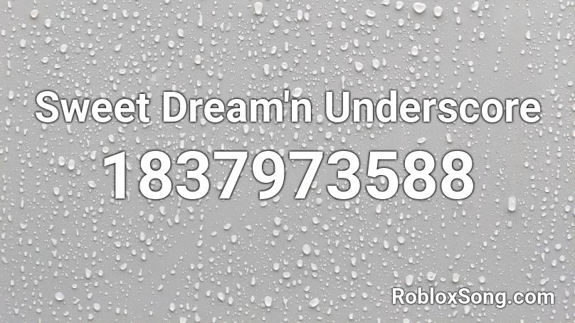 Sweet Dream'n Underscore Roblox ID