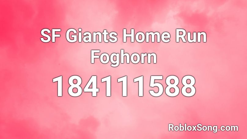 SF Giants Home Run Foghorn Roblox ID