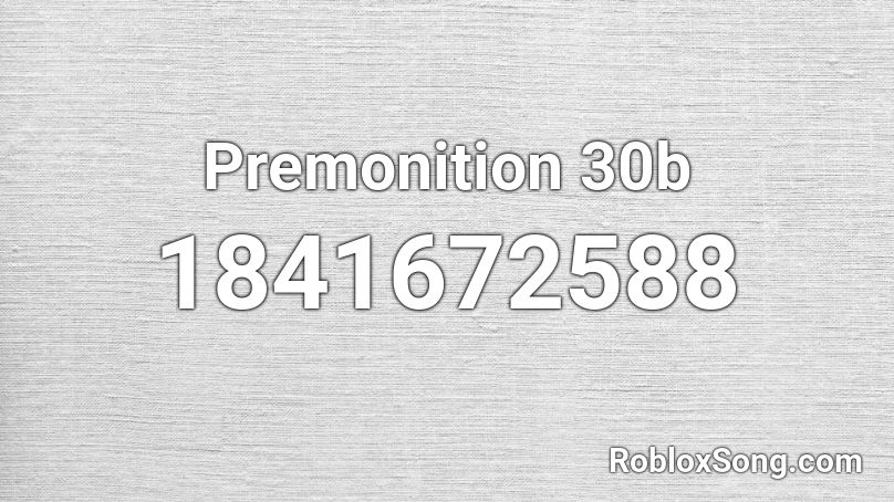 Premonition 30b Roblox ID