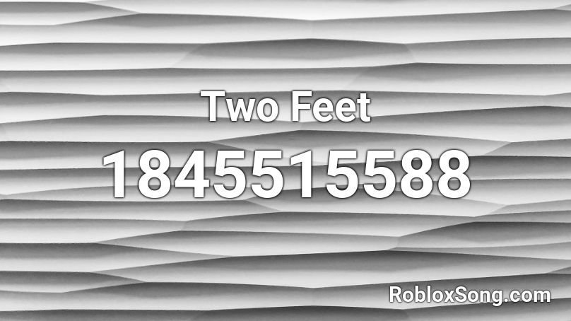Two Feet Roblox ID